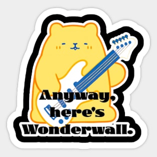 Melody Bearstrum - Anyway, Here's Wonderwall Sticker